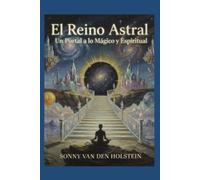 El Reino Astral: Un Portal a lo Mágico y Espiritual