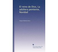 El reino de Dios: La adúltera penitente. Navidad
