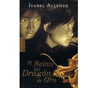 El Reino Del Dragon De Oro / Kingdom of the Golden Dragon