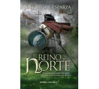 El reino del Norte: Una intriga de ambición, amor y muerte en la Asturias del siglo IX