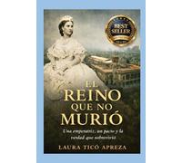 EL REINO QUE NO MURIÓ: Una emperatriz, un pacto y la verdad que sobrevivió