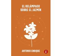 EL RELÁMPAGO SOBRE EL JAZMÍN