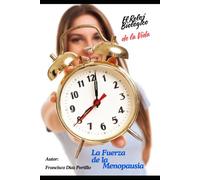 El Reloj Biológico de la Vida: LA FUERZA DE LA MENOPAUSIA