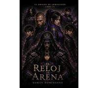 El Reloj de Arena: El Origen de Armagedon - Libro III
