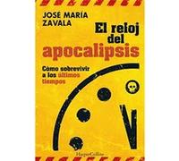 El reloj del apocalipsis | José María Zavala José María Zavala (Auteur)