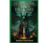 El Renacer de los Dragones: Saga Teyah Drania I