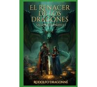 El Renacer de los Dragones: Saga Teyah Drania I