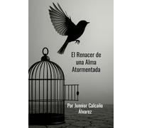 El Renacer de una Alma Atormentada: Una culminación poética sobre el dolor, la transformación y la redención