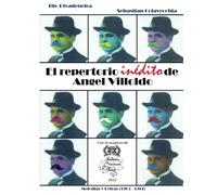 El repertorio inédito de Angel Villoldo: Melodías y letras (1905-1914)