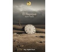 El Repique: Guion Teatral