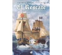 El Rescate: La gran aventura jamás escrita… hasta hoy Continuación de las memorias de Andrés Fernández Saura