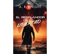 El Resplandor De La Libertad Paperback Book By A.R. Knight