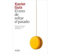 El reto de soltar el pasado: Regresa al presente y empieza a vivir plenamente