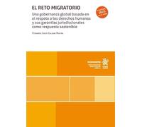 El reto migratorio: una gobernanza global basada en el respeto a los derechos humanos y sus garantías jurisdiccionales