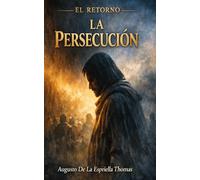 El Retorno - La Persecución