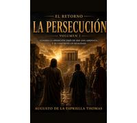 El Retorno - La persecución Volumen I