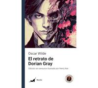 El retrato de Dorian Gray: Edición con prólogo, sin censura e ilustrado por Henry Kee