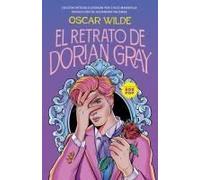 El Retrato De Dorian Gray (Edición Ilustrada) / The Picture Of Dorian Gray (Illustrated Edition)