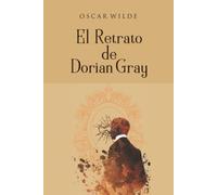 El Retrato de Dorian Gray (Spanish Edition)