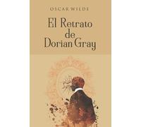 El Retrato de Dorian Gray (Spanish Edition)