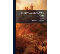 El Rey Amadeo Y Su Siglo