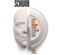 El Rey De La Máscara De Oro/La Cruzada De Los Niños Schwob, Marcel (Auteur)