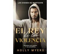 El Rey de la Violencia: Un dark romance MM de mafia ambientado en la universidad