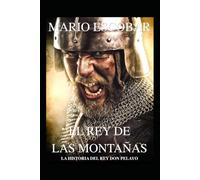 El rey de las montañas: La historia de Don Pelayo
