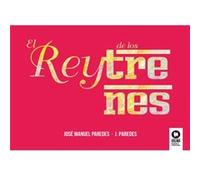El Rey De Los Trenes - [Livre en VO] Paredes Del Amo, José Manuel Paredes Álvarez, José Manuel (Auteur)