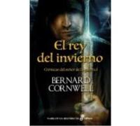 El Rey Del Invierno I. Crónicas Del Señor De La Guerra - Cornwell, Bernard , Cardeñoso, Concepción (tr.) Cornwell, Bernard , Cardeñoso, Concepción Tr (Auteur)