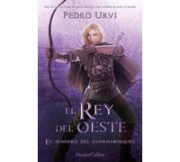 El Rey del Oeste (El Sendero del Guardabosques, Libro 7)