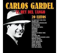 El Rey Del Tango - 20 Exitos: Carlos Gardel