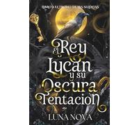 EL REY LYCAN Y SU OSCURA TENTACIÓN: LIBRO 2: El Trono de las Selenias