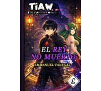 El Rey No Muerto: Isekai LitRPG en una Mazmorra Con un Sistema de Niveles: (TIAW Vol.1)