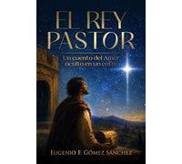 El Rey Pastor: Un cuento del Amor oculto en un cofre