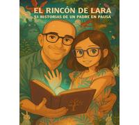 El rincón de Lara: 51 historias de un padre en pausa