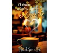 El rincón donde te encontré: Una novela romántica