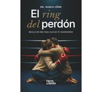 El Ring del Perdón: Reglas de oro para salvar tu matrimonio