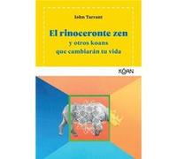 El Rinoceronte Zen Y Otros Koans Que Te Salvarán La Vida - [Livre en VO] Tarrant, Joan (Auteur)