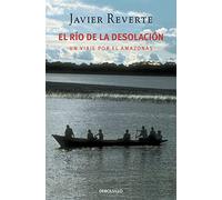 El rio de la desolacion / The river of desolation