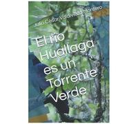 El Río Huallaga Es Un Torrente Verde