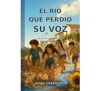 El río que perdió su voz: Una nueva aventura de los primos de Viveros