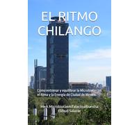 EL RITMO CHILANGO: Cómo entrenar y equilibrar la Microbiota con el Alma y la Energía de Ciudad de Mexico