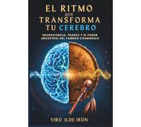 EL RITMO QUE TRANSFORMA TU CEREBRO: Neurociencia, trance y el poder ancestral del tambor chamánico