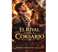 El rival del corsario: Un romance histórico MM entre un capitán del Rey y el pirata que le robó el norte