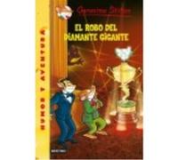 El Robo Del Diamante Gigante - Geronimo Stilton Geronimo Stilton (Auteur)