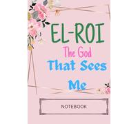 El-Roi The God That Sees Me: Notebook