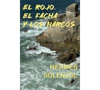 El rojo, el facha y los narcos