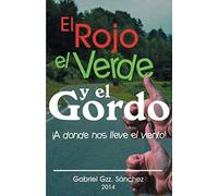 El Rojo, El Verde Y El Gordo. A Donde Nos Lleve El Viento!