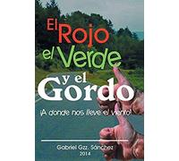 El Rojo, El Verde Y El Gordo. A Donde Nos Lleve El Viento!